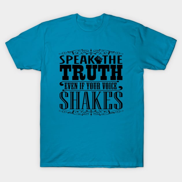 Speak the Truth T-Shirt by Sideways Tees